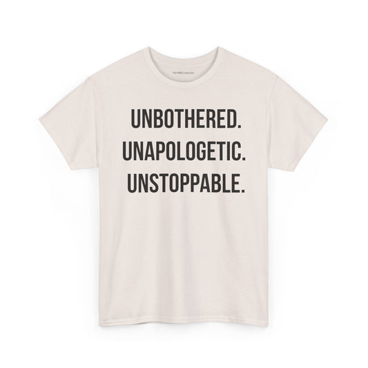 Motivational Statement Tee| Unbothered Unapologetic Unstoppable