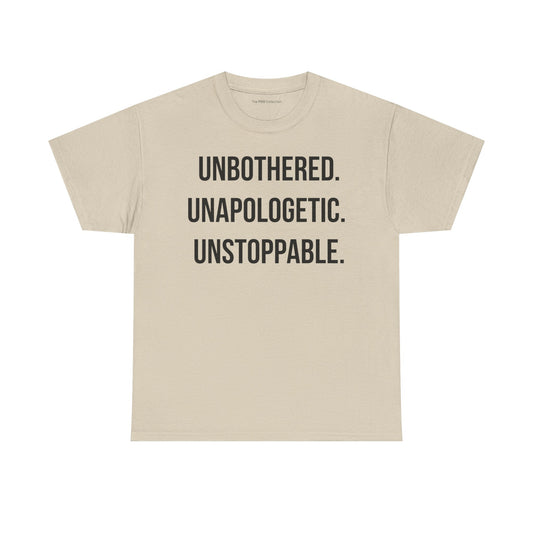 Motivational Statement Tee| Unbothered Unapologetic Unstoppable
